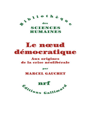 cover image of Le nœud démocratique. Aux origines de la crise néolibérale